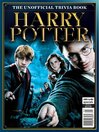 Harry Potter - The Unofficial Trivia Book [electronic resource]